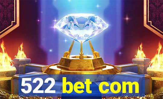 522 bet com